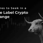 Reasons to launch a White Label Crypto Exchange