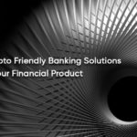 crypto friendly banking solutions