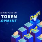 Move Towards a Better Future with DeFi Token Development