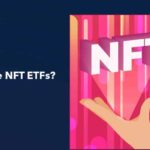 What are NFT ETFs?