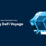 Master the Risks and Strategies for a Thrilling DeFi Voyage