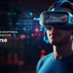 Maximize ROI with Exceptional Customer Experiences in Metaverse