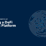 6 Key Business Benefits of Building a DeFi Lending Platform