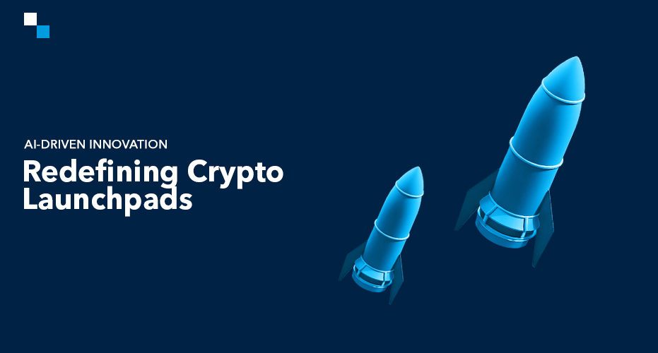 AI-Driven Innovation Redefining Crypto Launchpads