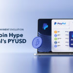 Driving Digital Payment Evolution Stablecoin Hype & PayPal’s PYUSD