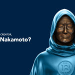 Who Is Bitcoin’s Creator, Satoshi Nakamoto