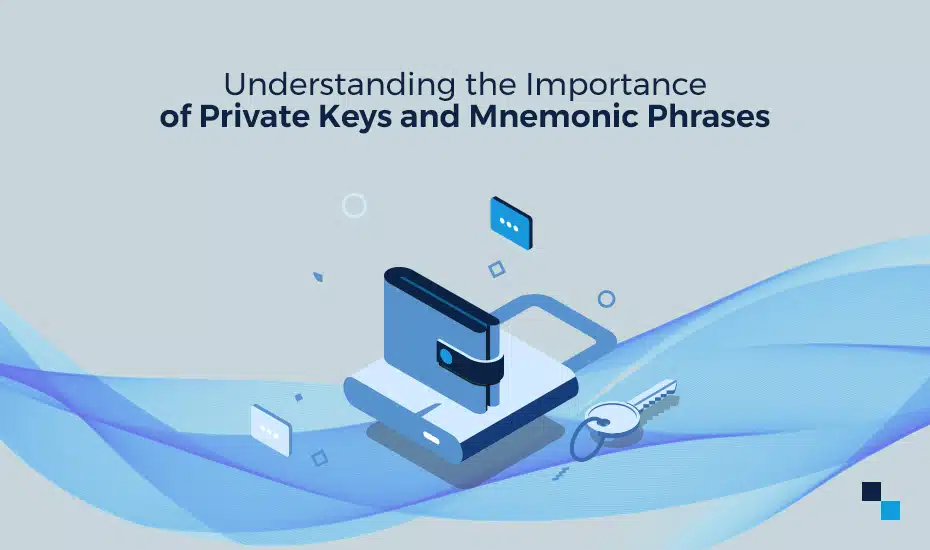 Understanding-the-Importance-of-Private-Keys-and-Mnemonics-Phrases