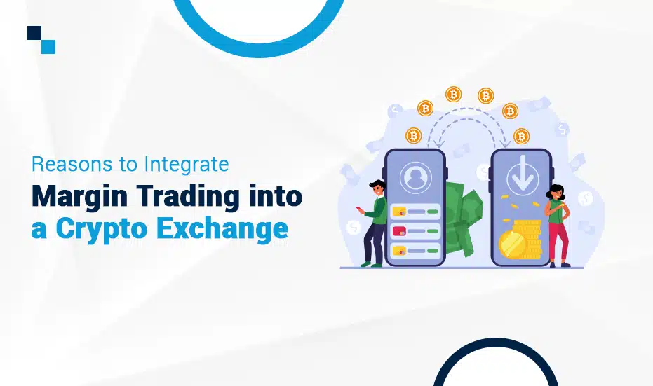 Reasons to Integrate Margin Trading into a Crypto Exchange