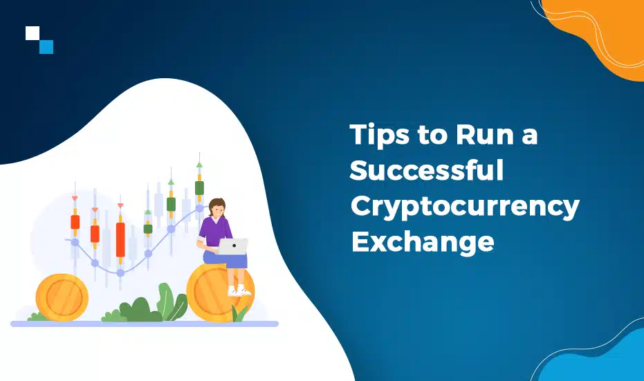 Tips to Run a Successful Cryptocurrency Exchange