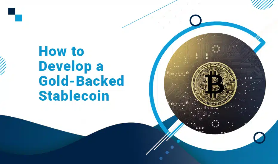 Develop a Gold-Backed Stablecoin