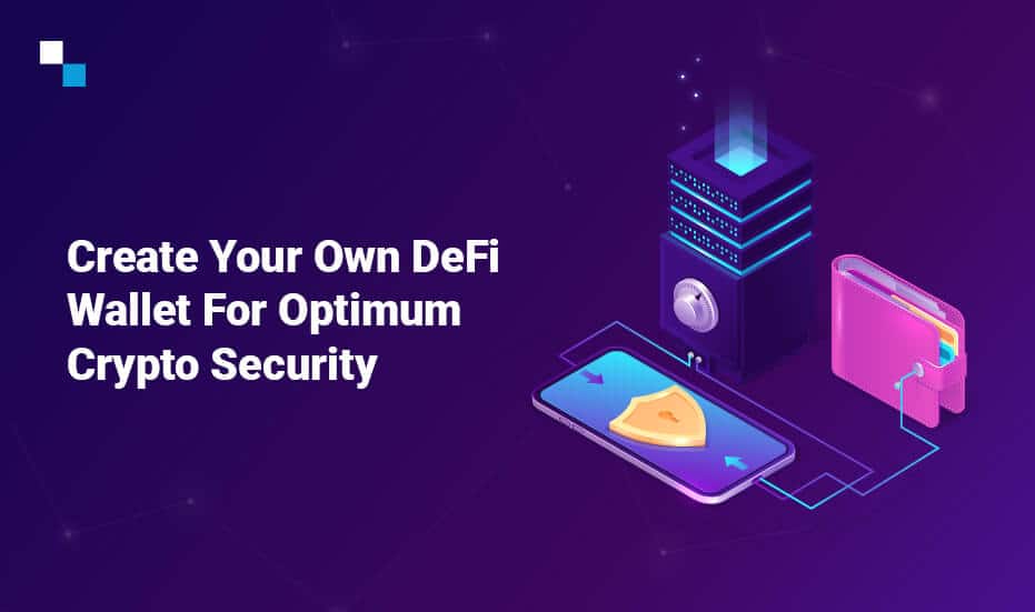 Why to Create Your Own DeFi Wallet Rather Than Custodial Wallet