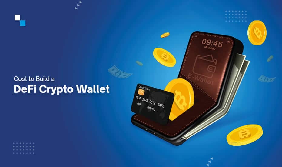 DeFi Crypto Wallet Development: How Much Does it Cost?