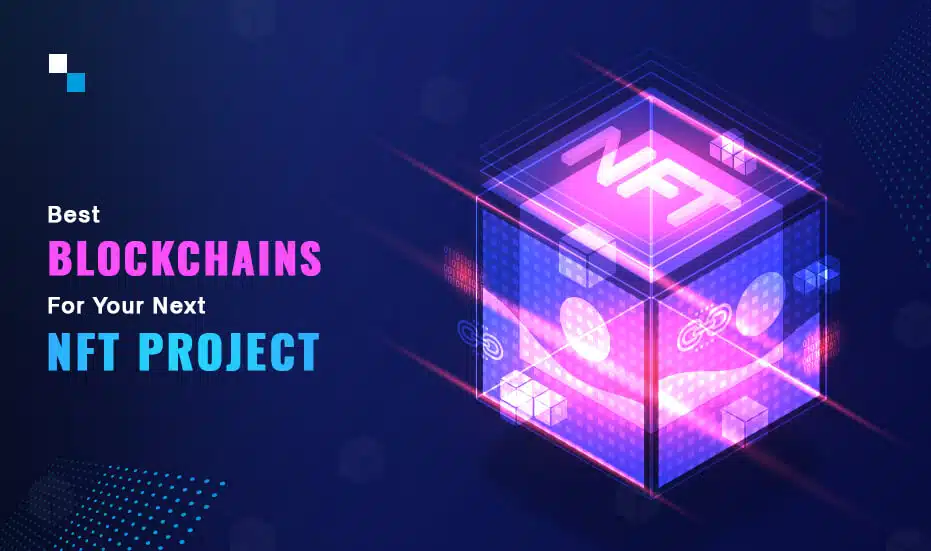 Expert Guide to Picking the Best Blockchains for Your Next NFT Project