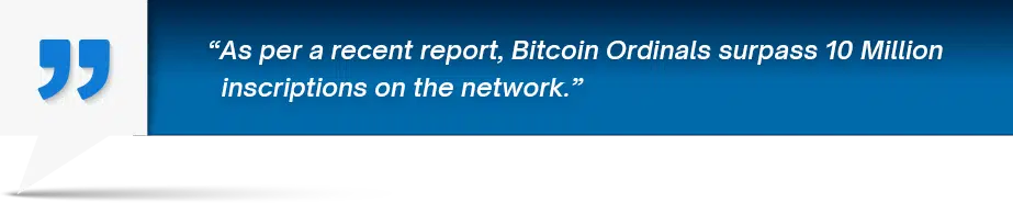 As per a recent report, Bitcoin Ordinals surpass 10 Million inscriptions on the network.