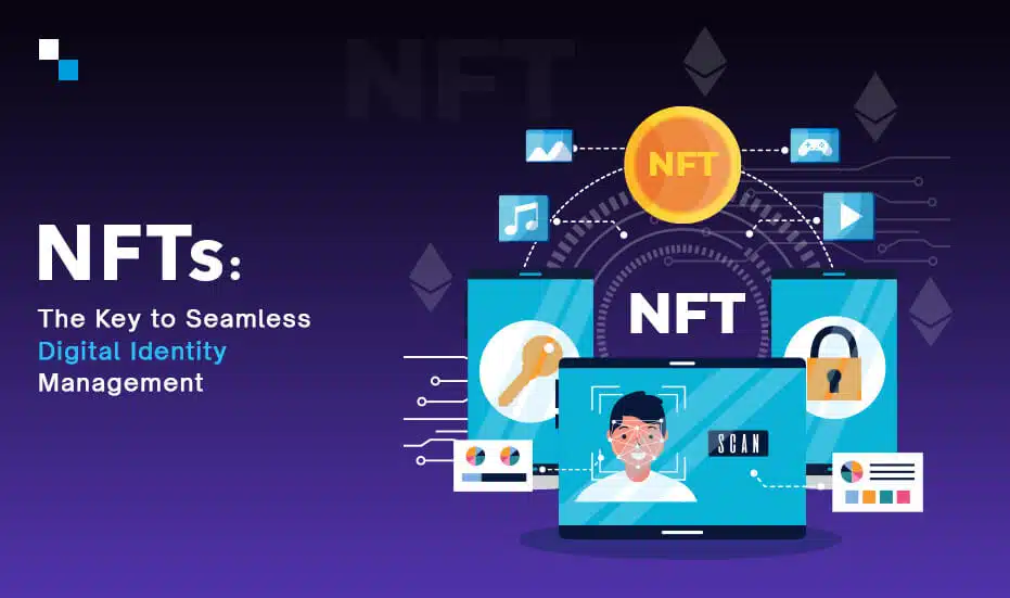 NFTs The Key to Seamless Digital Identity Management