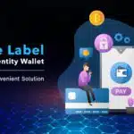 White Label Digital Identity Wallet