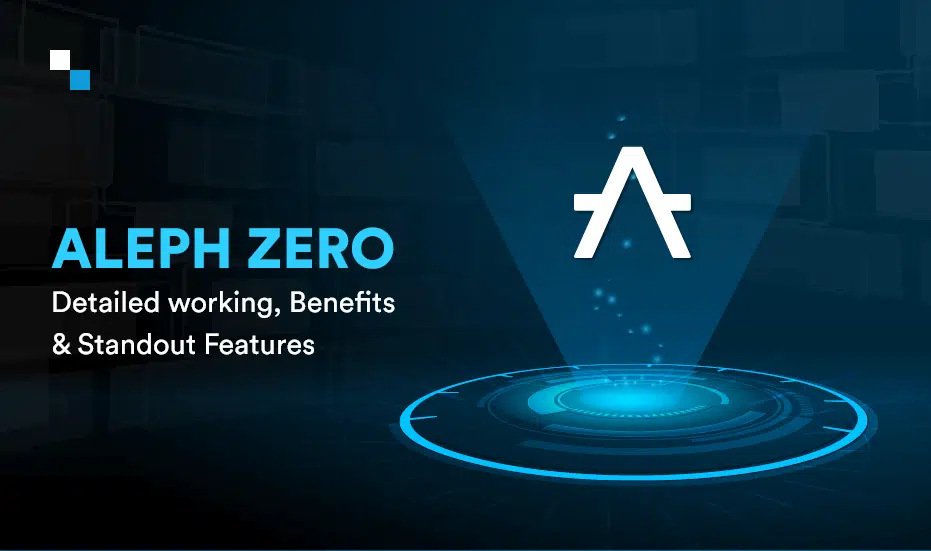 Aleph Zero Detailed working, Benefits & Standout Features