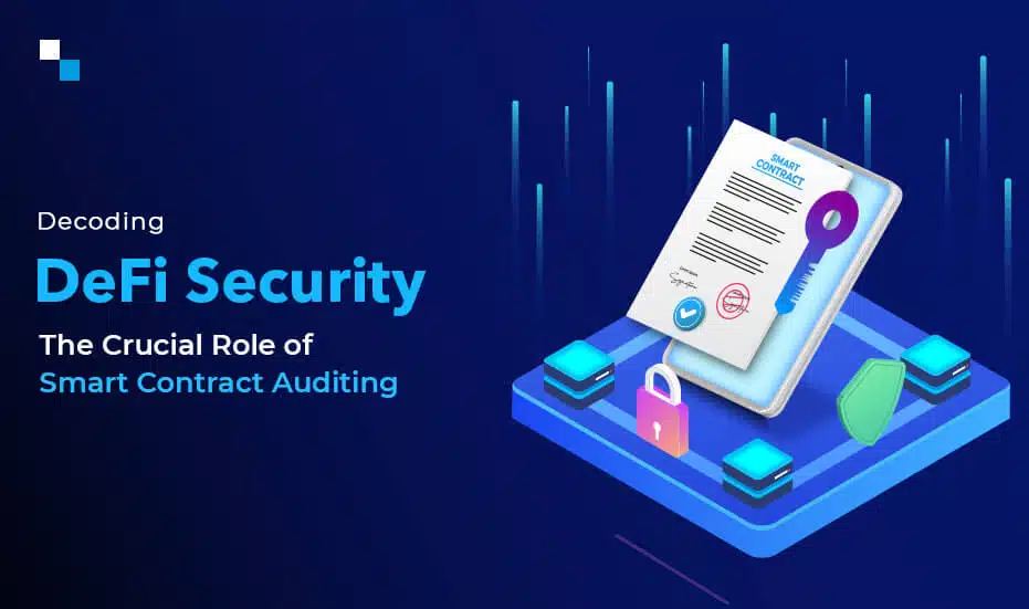 Decoding DeFi Security The Crucial Role of Smart Contract Auditing