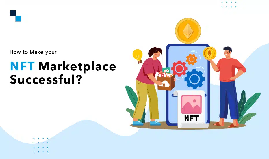 How to Make your NFT Marketplace Successful