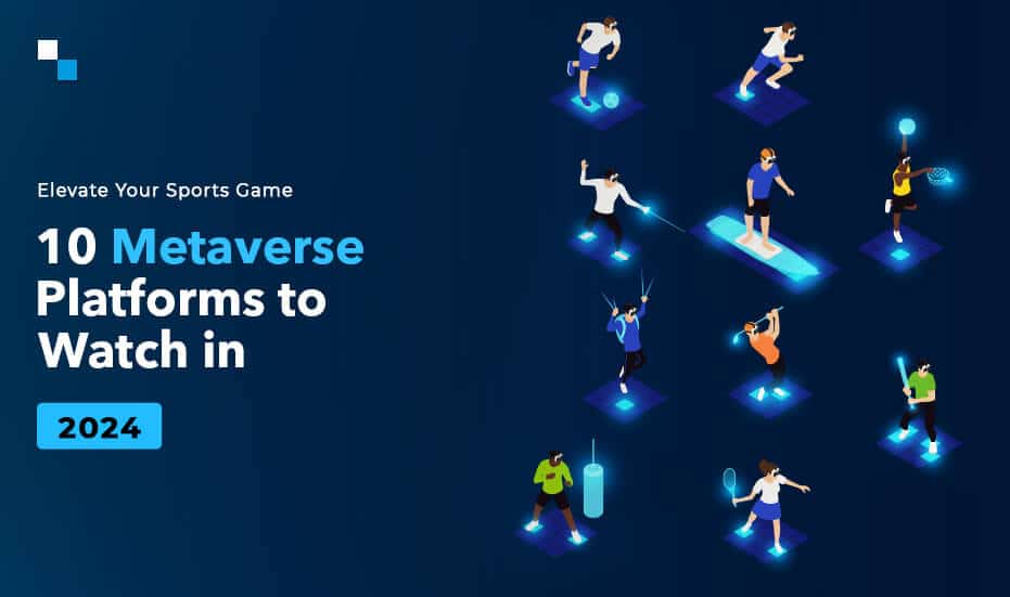 Discover the Top 10 Sports Metaverse Development Platforms for 2024