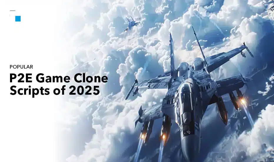 Popular P2E Game Clone Scripts of 2025