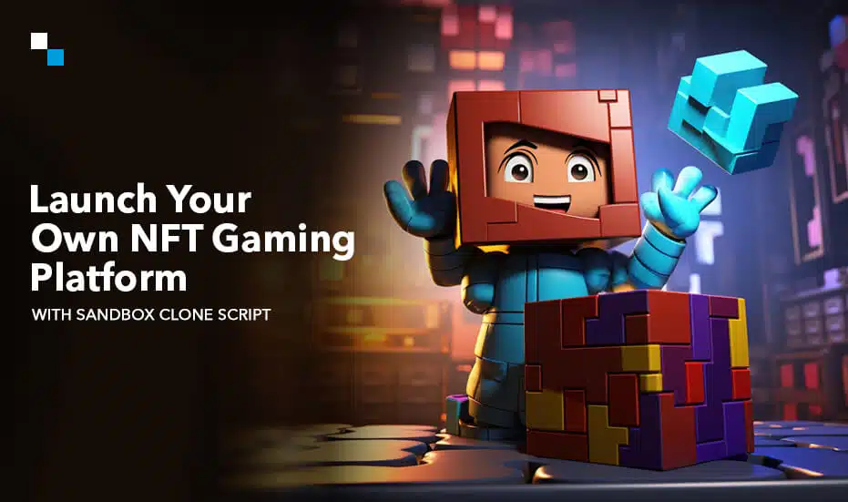 Launch Your Own NFT Gaming Platform with Sandbox Clone Script