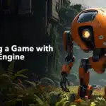 Building a Game with Unreal Engine