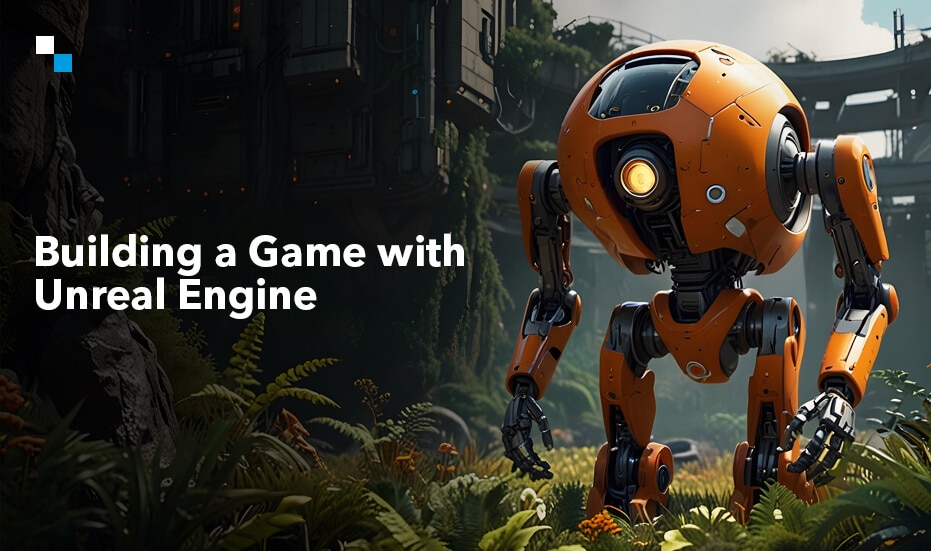 5 Steps To Getting Started With Unreal Game Development