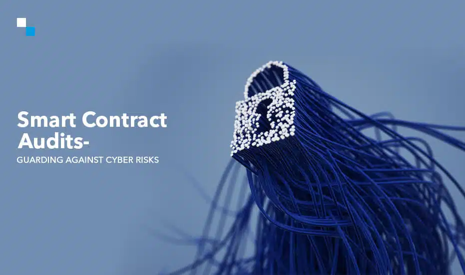 Smart Contract Audits- Guarding Against Cyber Risks