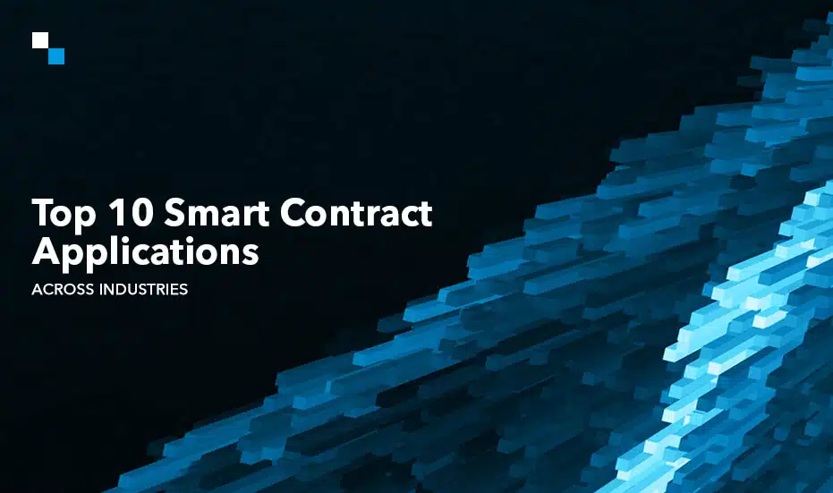 Top 10 Smart Contract Applications Across Industries