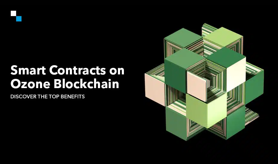 Smart Contracts on Ozone Blockchain Discover the Top Benefits