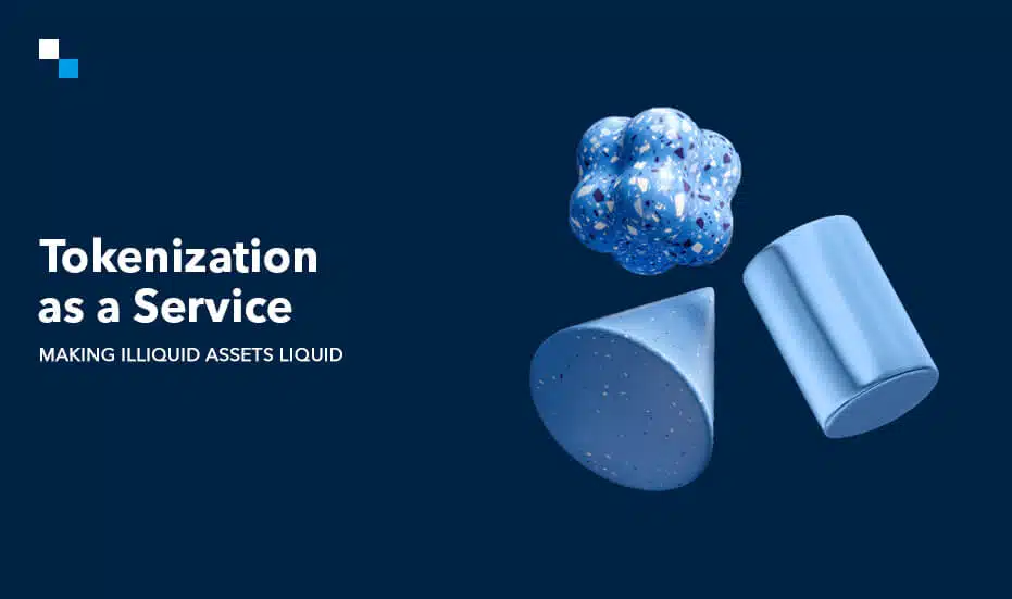 Tokenization as a Service- Making Illiquid Assets Liquid