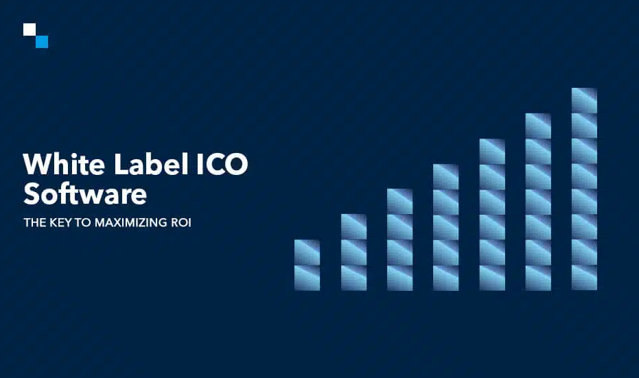 White Label ICO Software The Key to Maximizing ROI