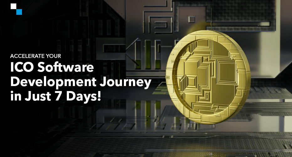 Accelerate Your ICO Software Development Journey in Just 7 Days!