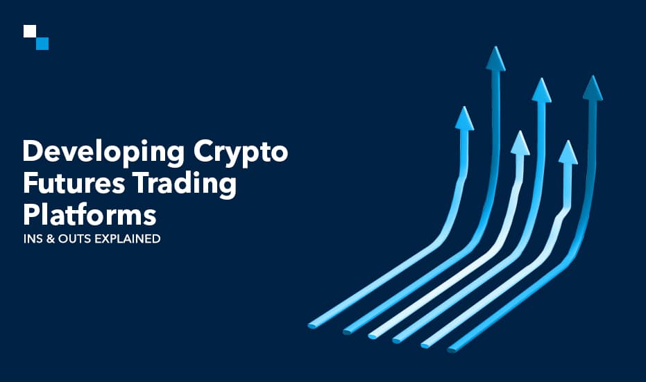 A Futuristic Guide to Building Crypto Futures Trading Platforms