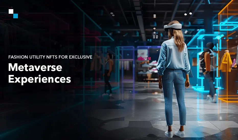 Fashion Utility NFTs For Exclusive Metaverse Experiences