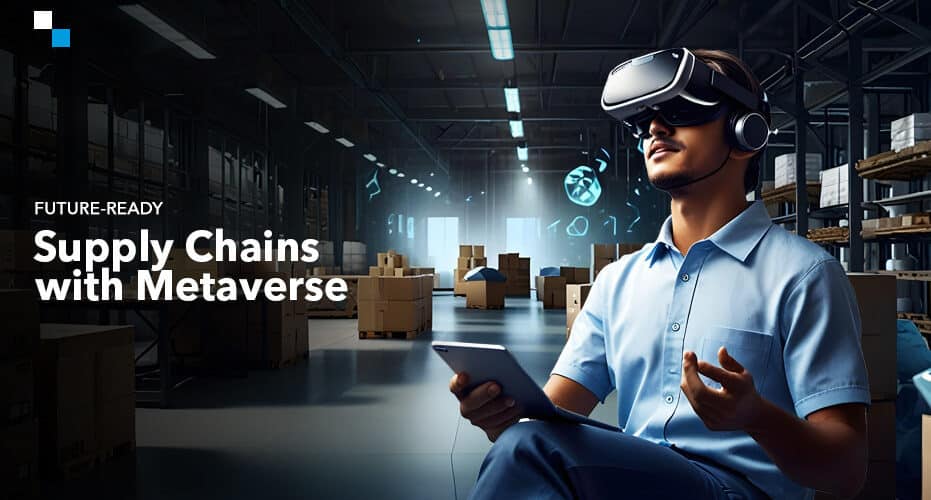 Future-Ready Supply Chains with Metaverse