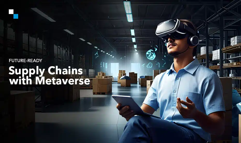 Future-Ready Supply Chains with Metaverse