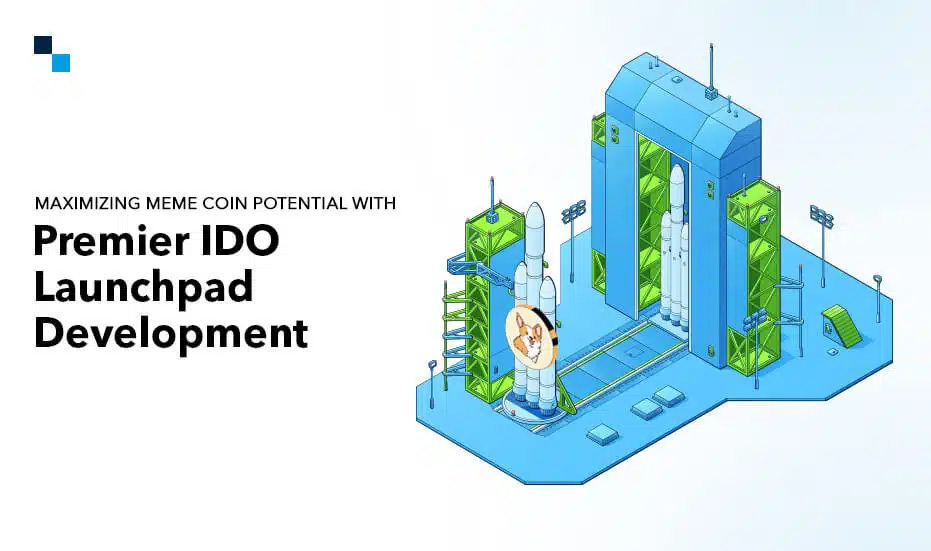 Maximizing Meme Coin Potential with Premier IDO Launchpad Development