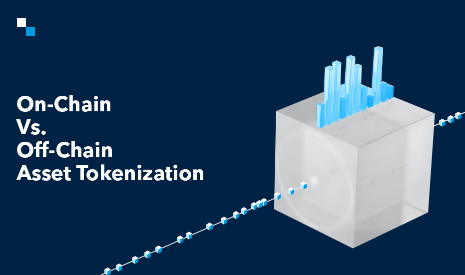 On-Chain vs. Off-Chain Asset Tokenization