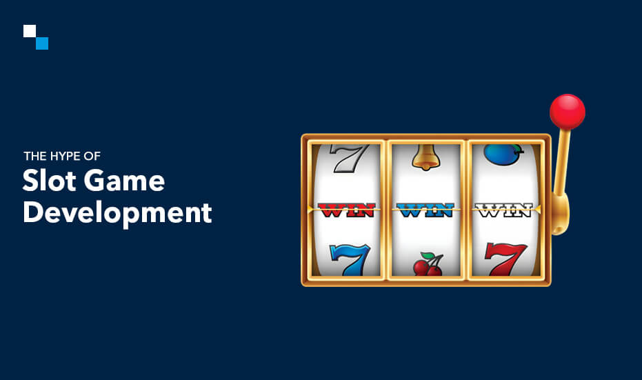 The Hype of Slot Game Development