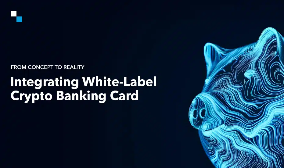 White Label Crypto Banking Cards