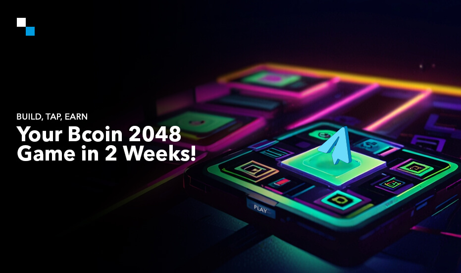 Build, Tap, Earn-Your Bcoin 2048 Game in 2 Weeks!