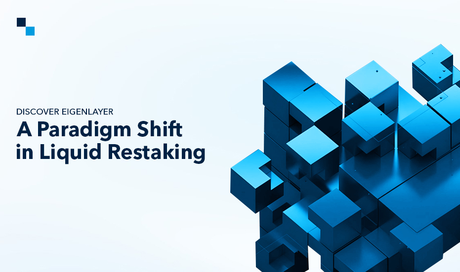 Discover EigenLayer A Paradigm Shift in Liquid Restaking