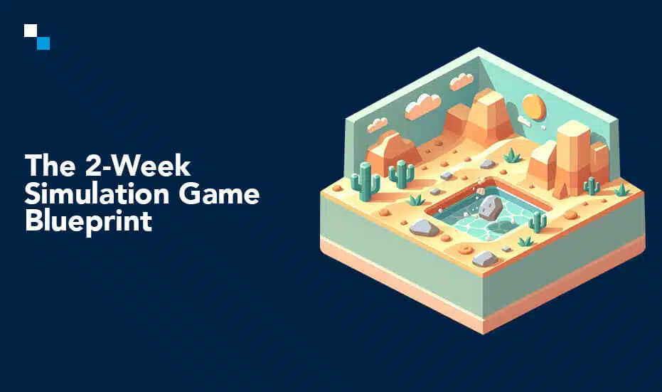 The 2-Week Simulation Game Blueprint