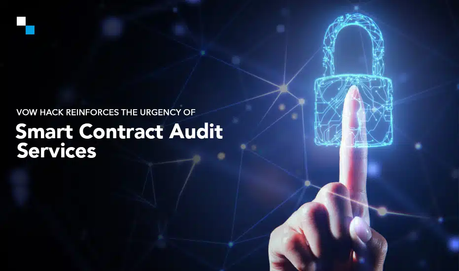 Vow Hack Reinforces the Urgency of Smart Contract Audit Services