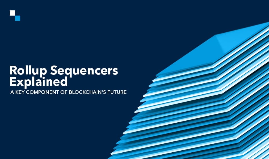 Rollup Sequencer,Layer 2 Sequencer,Layer 2 Scaling Solutions,Blockchain Development Company