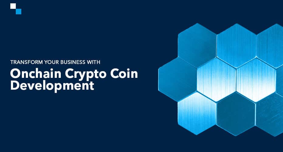 Transform Your Business with Onchain Crypto Coin Development