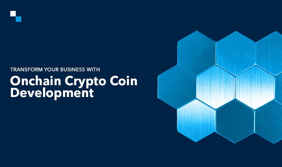 Onchain Crypto Coin Development Services | Secure & Scalable Solutions